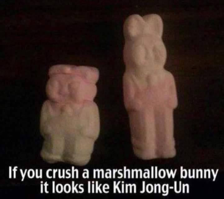 Maybe if we crushed Kim Jung Un, he'd look like a marshmallow?